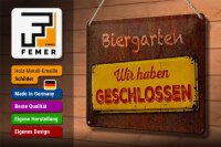 Blechschild Spruch 30x20cm Biergarten wir haben geschlossen