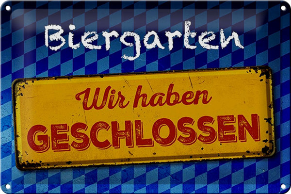 Blechschild Bayern 30x20cm Biergarten wir haben geschlossen