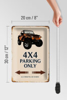 Blechschild Spruch 20x30cm 4x4 parking only Geländerwagen