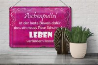 Blechschild Spruch 30x20cm Aschenputtel Schuhe ändern Leben