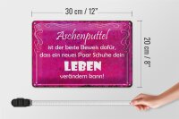 Blechschild Spruch 30x20cm Aschenputtel Schuhe ändern Leben