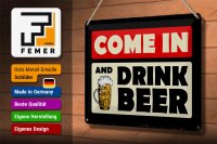 Blechschild Spruch 30x20cm come in and drink beer Bier