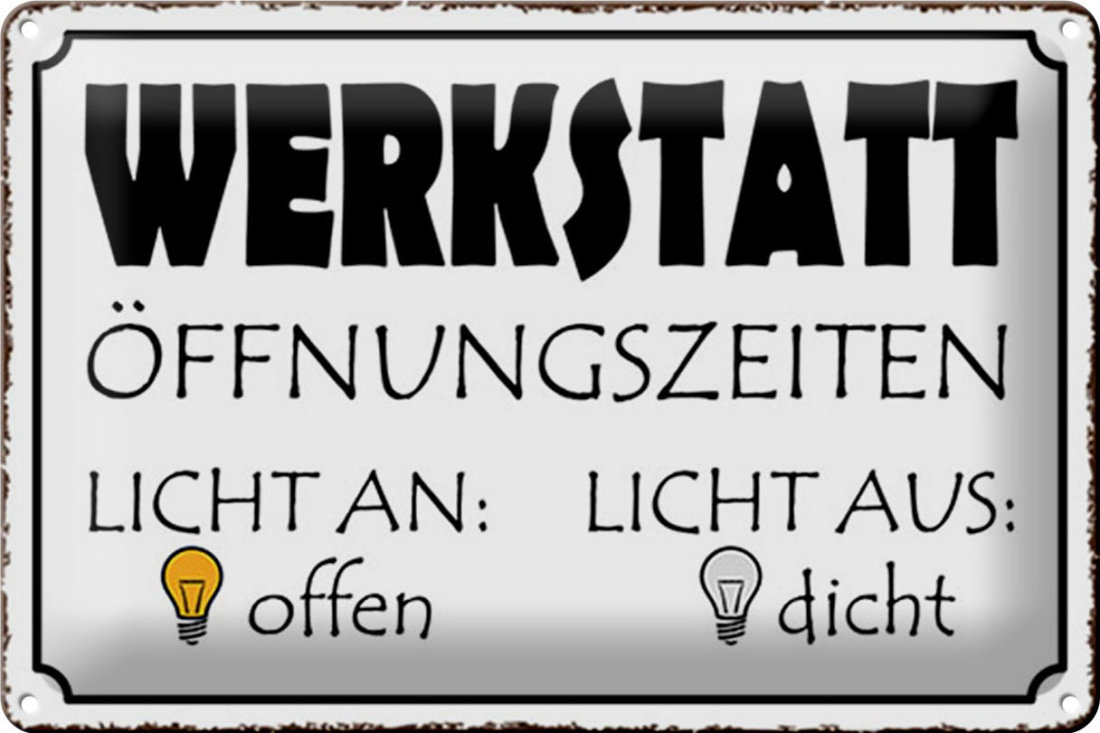 Offen Blechschild Spruch 30x20cm Werkstatt Licht an offen dicht - Femer Sch ...