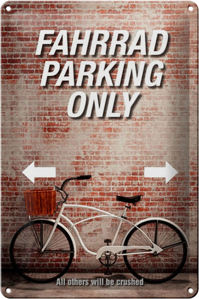 Blechschild Spruch 20x30cm Fahrrad parking only all others
