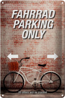 Blechschild Spruch 20x30cm Fahrrad parking only all others