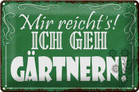 Blechschild Spruch 30x20cm mir reicht`s ich geh...