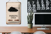 Blechschild Spruch 20x30cm Panzer parking only