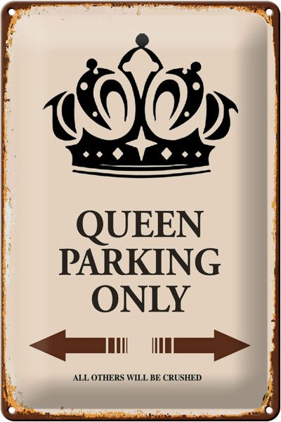 Blechschild Spruch 20x30cm Queen parking only Krone