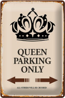 Blechschild Spruch 20x30cm Queen parking only Krone