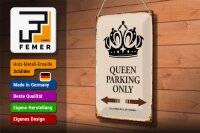 Blechschild Spruch 20x30cm Queen parking only Krone