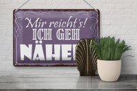 Blechschild Spruch 30x20cm mir reicht`s ich geh nähen
