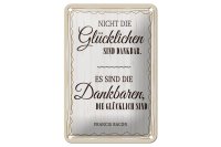 Blechschild Zitat 12x18cm Es sind die Dankbaren, die...