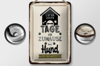 Blechschild Spruch 12x18cm Wenn zuhause ein Hund auf dich wartet Dekoration