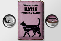 Blechschild Spruch 20x30cm wo du deine Katze streicheln