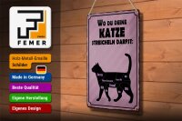 Blechschild Spruch 20x30cm wo du deine Katze streicheln