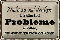 Blechschild Spruch 30x20cm nicht viel denken können...