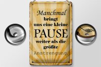 Blechschild Spruch 20x30cm kleine Pause bringt uns weiter