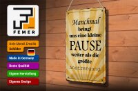 Blechschild Spruch 20x30cm kleine Pause bringt uns weiter