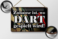 Blechschild Spruch 30x20cm Zuhause wo Dart gespielt wird
