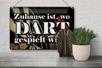 Blechschild Spruch 30x20cm Zuhause wo Dart gespielt wird