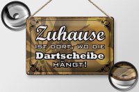 Blechschild Spruch 30x20cm Zuhause wo die Dartscheibe hängt