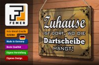 Blechschild Spruch 30x20cm Zuhause wo die Dartscheibe hängt