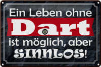 Blechschild Spruch 30x20cm ein Leben ohne Dart ist sinnlos