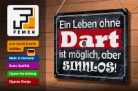 Blechschild Spruch 30x20cm ein Leben ohne Dart ist sinnlos