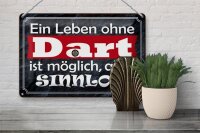 Blechschild Spruch 30x20cm ein Leben ohne Dart ist sinnlos