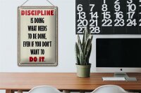 Blechschild Spruch 20x30cm Discipline is doing what needs