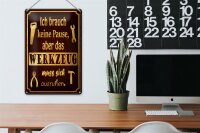 Blechschild Spruch 20x30cm brauch keine Pause aber Werkzeug