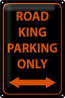Blechschild Hinweis 20x30cm road king parking only