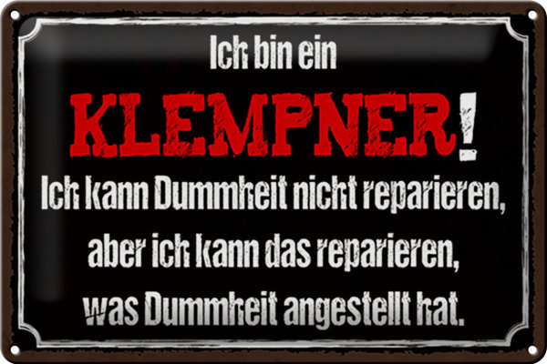 Blechschild Spruch 30x20cm ich bin Klempner kann reparieren