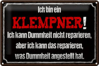 Blechschild Spruch 30x20cm ich bin Klempner kann reparieren