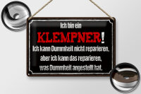 Blechschild Spruch 30x20cm ich bin Klempner kann reparieren