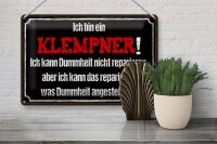 Blechschild Spruch 30x20cm ich bin Klempner kann reparieren