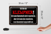 Blechschild Spruch 30x20cm ich bin Klempner kann reparieren