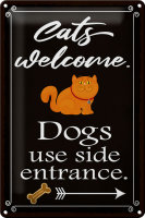 Blechschild Spruch 20x30cm Cats welcome Dogs use side