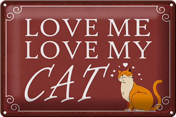 Blechschild Spruch 30x20cm love me love my CAT Katze