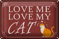 Blechschild Spruch 30x20cm love me love my CAT Katze