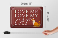 Blechschild Spruch 30x20cm love me love my CAT Katze