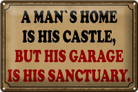 Blechschild Spruch 30x20cm a man´s is his castle but garage