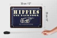 Blechschild Spruch 30x20cm Hippies use backdoor