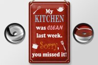 Blechschild Spruch 20x30cm my Kitchen was clean last week