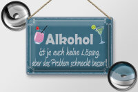 Blechschild Spruch 30x20cm Alkohol ist ja auch keine Lösung