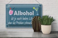 Blechschild Spruch 30x20cm Alkohol ist ja auch keine Lösung