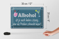 Blechschild Spruch 30x20cm Alkohol ist ja auch keine Lösung