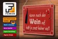 Blechschild Spruch 30x20cm Komm mach den Wein auf