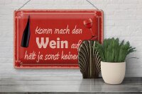 Blechschild Spruch 30x20cm Komm mach den Wein auf