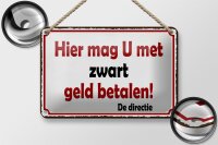 Blechschild Spruch 18x12cm holländisch Hier mag U...